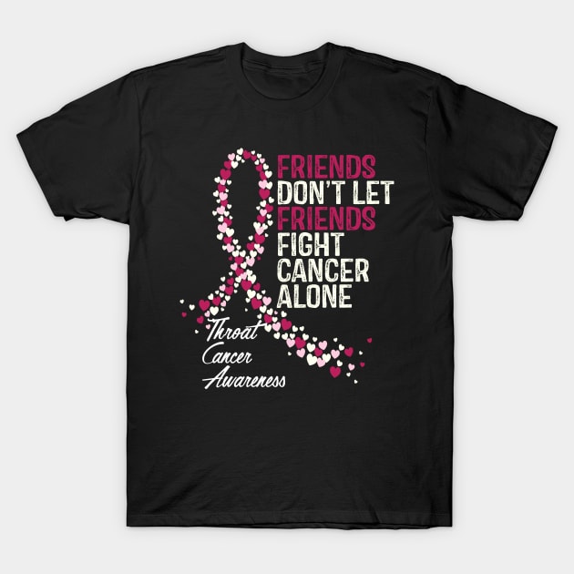 Friends Dont Let Friends Fight Cancer Alone Throat Cancer Awareness T-Shirt by RW